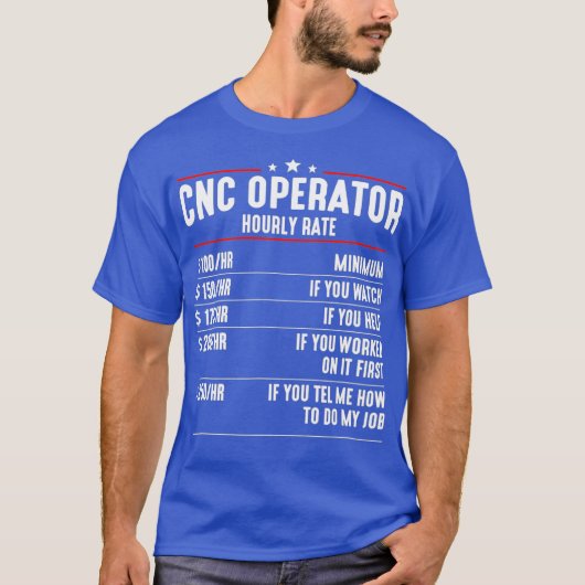 CNC Operator Hourly Rates cnc machinist T-shirt (Voorkant)