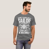 CNC-operator I Cuss like a CNC Machinist T-shirt (Voorkant volledig)