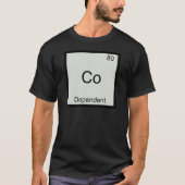 Co-Dependent Funny Chemistry Element Symbol T-shir T-shirt (Voorkant)