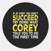 Co - If At First You Don't Succeed Try Doing What  Ronde Sticker (Voorkant)