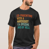 Co-Ouderschap met een narcist is een speciaal soor T-shirt (Voorkant)
