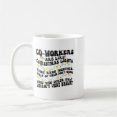 Co-workers Are Like Christmas Lights They Hang Tog Koffiemok (Links)