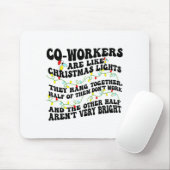 Co-workers Are Like Christmas Lights They Hang Tog Muismat (Met muis)