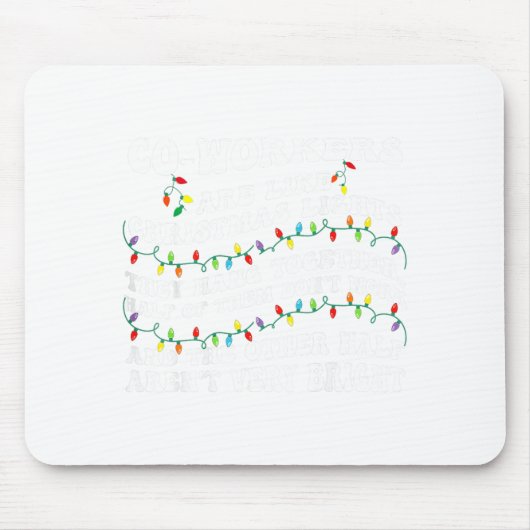 Co-workers Are Like Christmas Lights They Hang Tog Muismat (Voorkant)