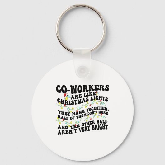 Co-workers Are Like Christmas Lights They Hang Tog Sleutelhanger (Voorkant)