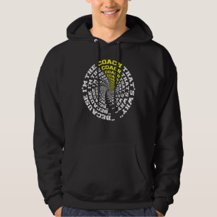 Coach Because I'm The Coach That's Why Best Coach Hoodie