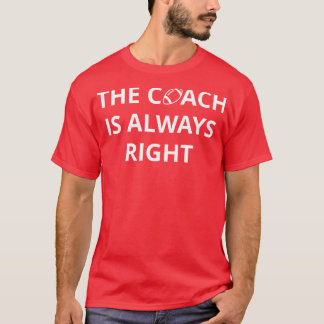 Coach De Coach heeft altijd gelijk T-shirt