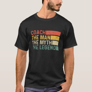Coach Het Man De Mythe De Legende Cadeau Voor T-shirt