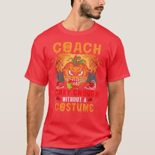 Coach is voldoende eng zonder kostume halloween Sc T-shirt