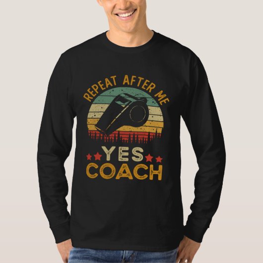 Coach Repeat After Me Yes Coach T-shirt (Voorkant)