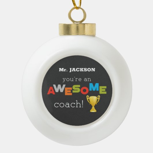 Coach Teacher Appreciation Trophy, Geweldige Keramische Bal Ornament (Voorkant)