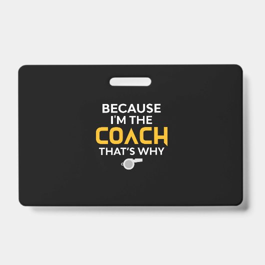 Coach, want ik ben de coach die dat is waarom badge (Voorzijde)