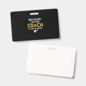 Coach, want ik ben de coach die dat is waarom badge (Voor- en achterkant)