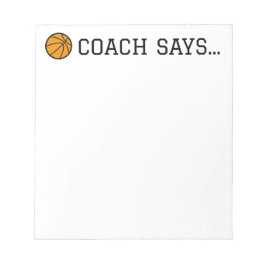 Coach zegt Basketbal Notitieblok 5.5 "x 6"