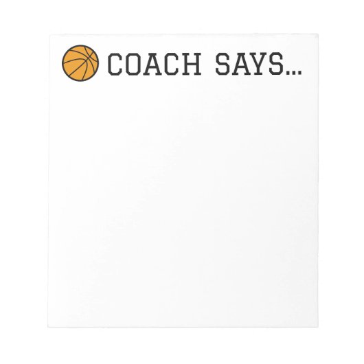 Coach zegt Basketbal Notitieblok 5.5 "x 6" (Voorkant)