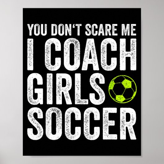Coaches Gift You Don't E Me I Coach Girls - Soccer Poster (Voorkant)