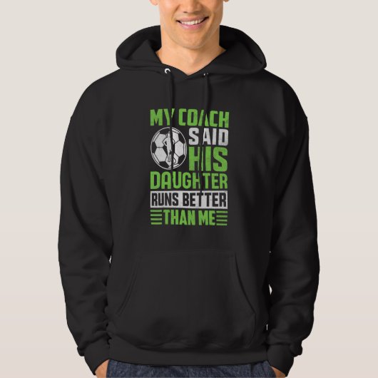 Coach's dochter loopt beter dan mij voetbal hoodie (Voorkant)