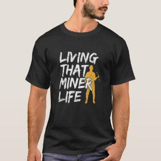 Coal Mine For A Coal Mine Worker  1 T-shirt