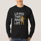 Coal Mine For A Coal Mine Worker 1 T-shirt (Voorkant)