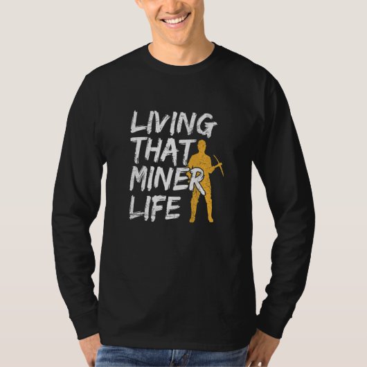 Coal Mine For A Coal Mine Worker  1 T-shirt (Voorkant)