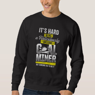 Coal Miner Awesome  Mining Mine Worker  1 Trui