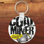 COAL MINER, het is een familietraditie Sleutelhanger (Voorkant)
