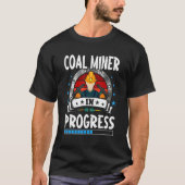 Coal Miner In Progress Trainee Student T-shirt (Voorkant)
