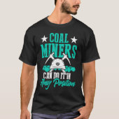 Coal Miner Position  Mining Mine Worker  1 T-shirt (Voorkant)