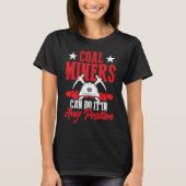 Coal Miner Position Mining Mine Worker T-shirt (Voorkant)