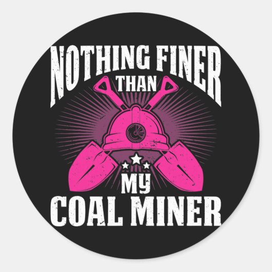 Coalminer Coal Mining Coal Miner Wife Coal Miner Ronde Sticker (Voorkant)