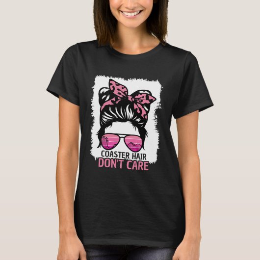 Coaster Hair Don t Care Roller Coaster Messy Bun T T-shirt (Voorkant)