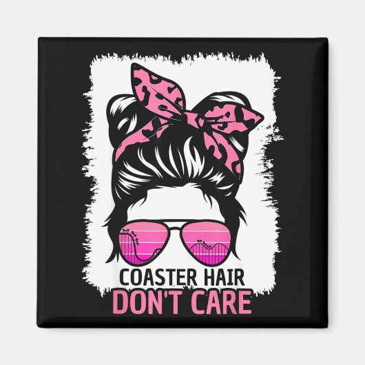 Coaster Hair Don't Care Roller Coaster Messy Bun T Magneet (Voorkant)