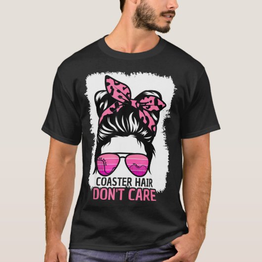 Coaster Hair Don't Care Roller Coaster Messy Bun T T-shirt (Voorkant)