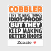 Cobbler Ik probeer dingen grappig te maken Citaten Sticker (Vel)