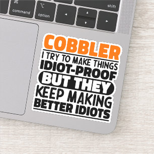 Cobbler Ik probeer dingen grappig te maken Citaten Sticker