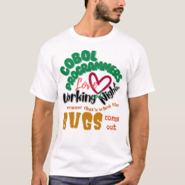 Cobol Bugs Komt Laat Op De Nacht T-shirt