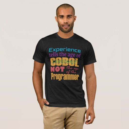 Cobol Experience: Age of Code, niet de programmeur T-shirt (Voorkant volledig)