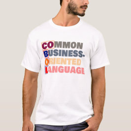 COBOL is Common Business-Oriented Language T-shirt