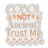 COBOL is niet antiek – Legacy Code, Moderne Kracht Sticker (Voorkant)