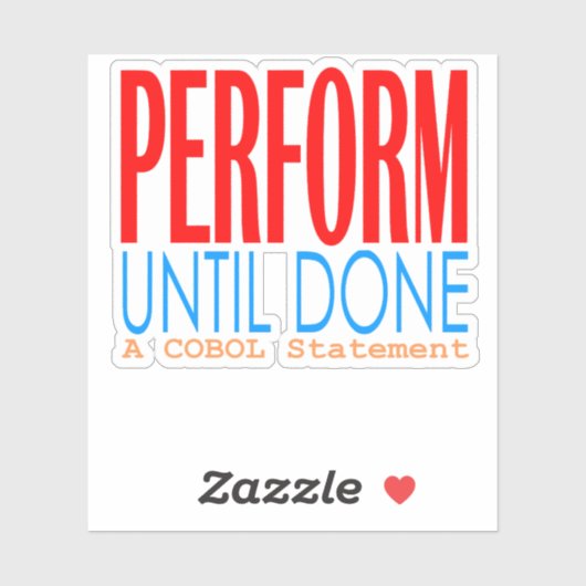 Cobol Perform Until Done Sticker (Vel)