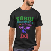 Cobol Programmers Are Always Young At Heart T-shirt (Voorkant)