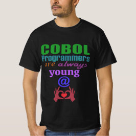 Cobol Programmers Are Always Young At Heart T-shirt
