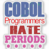 Cobol Programmers Hate Periods Sticker (Voorkant)