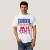 Cobol Programmers Hate Periods  T-shirt (Voorkant volledig)
