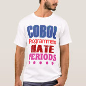 Cobol Programmers Hate Periods  T-shirt (Voorkant)