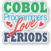 Cobol Programmers Love Periods Sticker (Voorkant)
