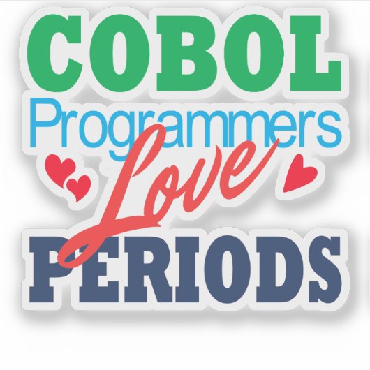 Cobol Programmers Love Periods Sticker (Voorkant)