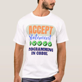 COBOL Programming met de Acceptatie Verklaring T-shirt