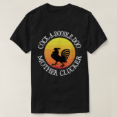 Cock-a-doodle-doo Moeder Clucker T-shirt (Design voorkant)