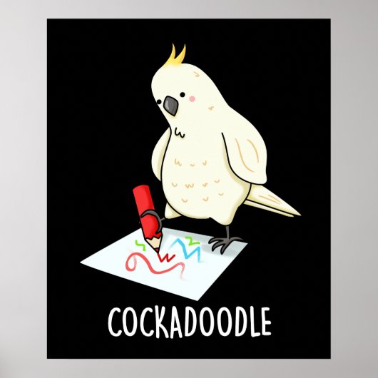 Cockadoodle Funny Cockatkatau Pun Dark BG Poster (Voorkant)